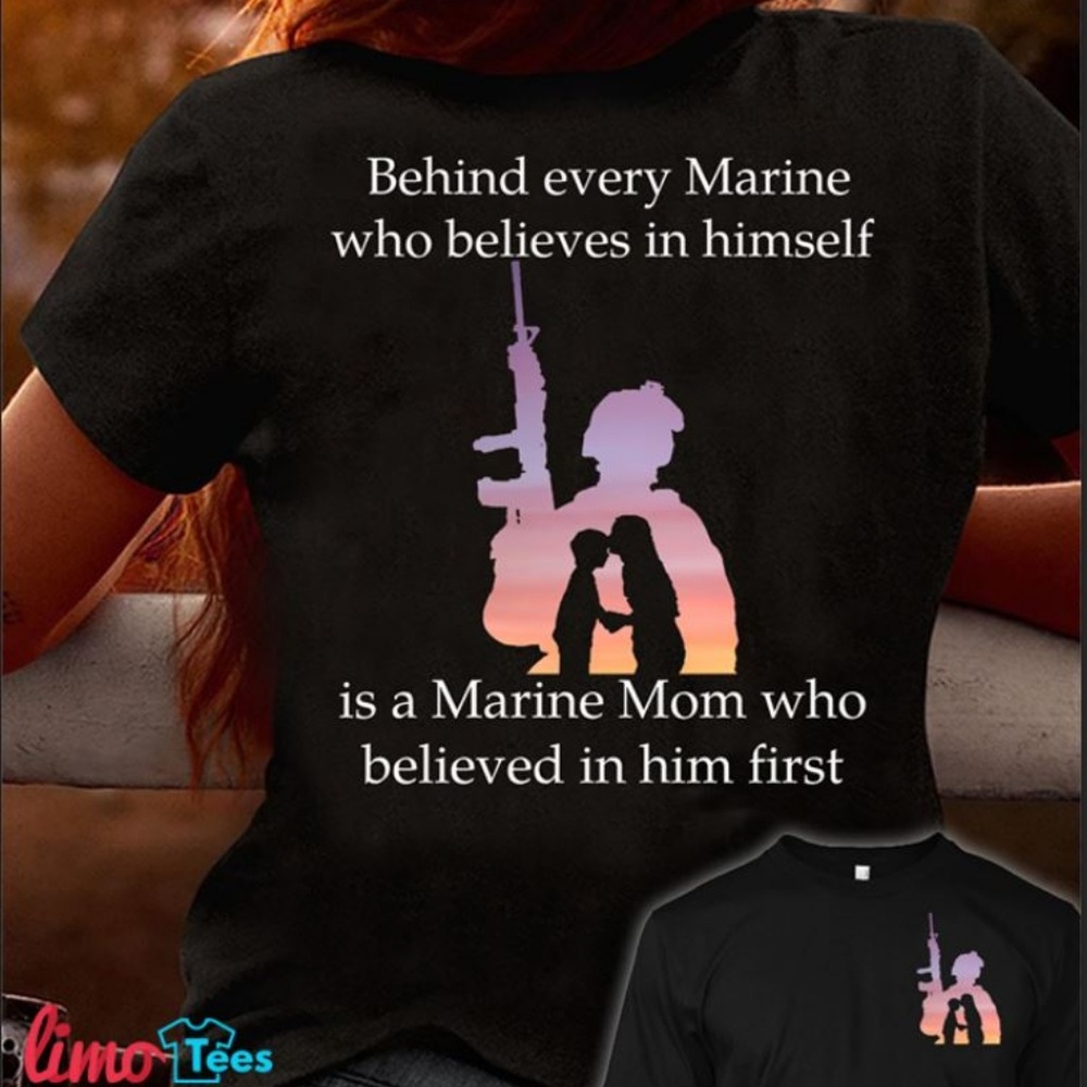 Behind every Marine who believes Marine mom shirt